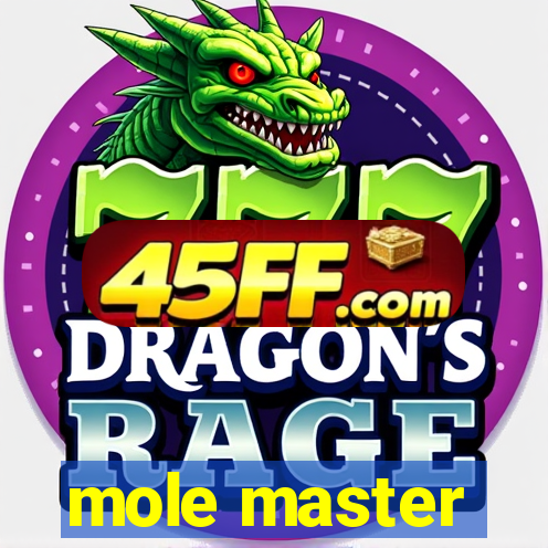 mole master